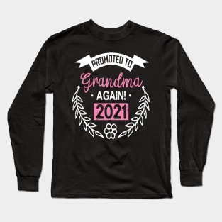 Promoted To Grandma Again 2021 Long Sleeve T-Shirt